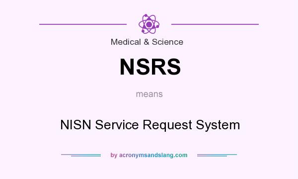 What does NSRS mean? It stands for NISN Service Request System