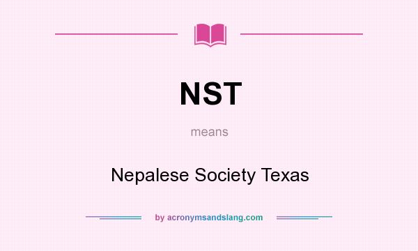 What does NST mean? It stands for Nepalese Society Texas