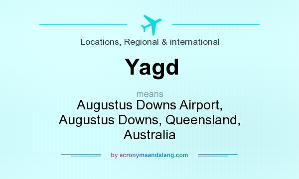 What does Yagd mean? It stands for Augustus Downs Airport, Augustus Downs, Queensland, Australia