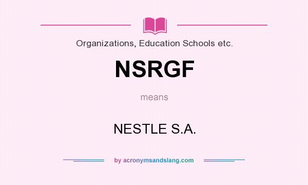 What does NSRGF mean? It stands for NESTLE S.A.