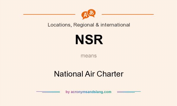 What does NSR mean? It stands for National Air Charter