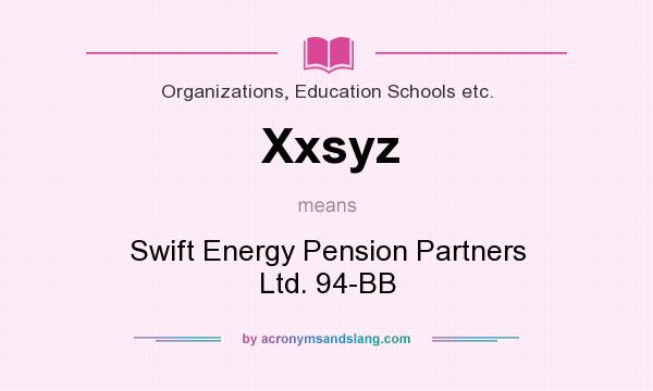 What does Xxsyz mean? It stands for Swift Energy Pension Partners Ltd. 94-BB