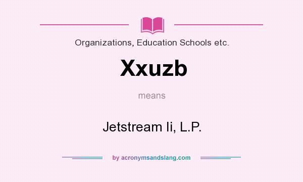 What does Xxuzb mean? It stands for Jetstream Ii, L.P.