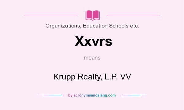 What does Xxvrs mean? It stands for Krupp Realty, L.P. VV
