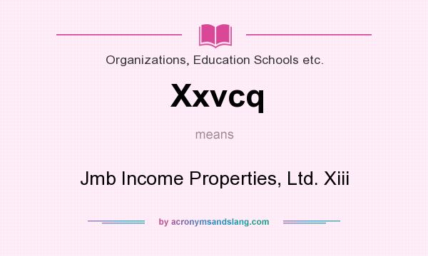 What does Xxvcq mean? It stands for Jmb Income Properties, Ltd. Xiii