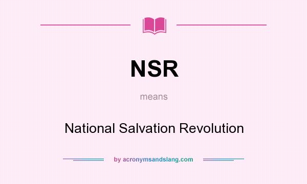 What does NSR mean? It stands for National Salvation Revolution