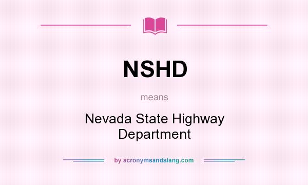 What does NSHD mean? It stands for Nevada State Highway Department