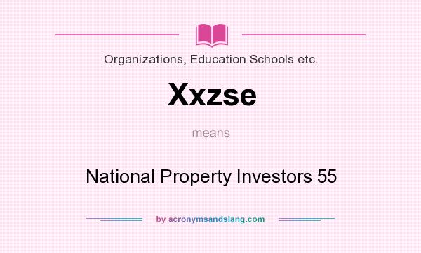 What does Xxzse mean? It stands for National Property Investors 55