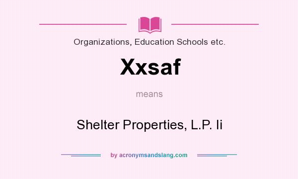 What does Xxsaf mean? It stands for Shelter Properties, L.P. Ii