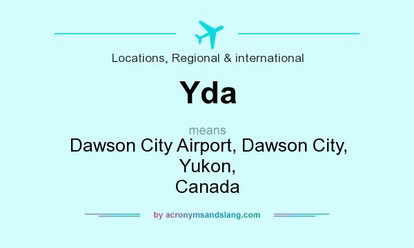 What does Yda mean? It stands for Dawson City Airport, Dawson City, Yukon, Canada