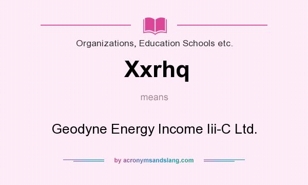 What does Xxrhq mean? It stands for Geodyne Energy Income Iii-C Ltd.