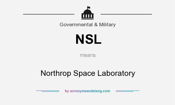 What does NSL mean? It stands for Northrop Space Laboratory