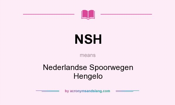 What does NSH mean? It stands for Nederlandse Spoorwegen Hengelo
