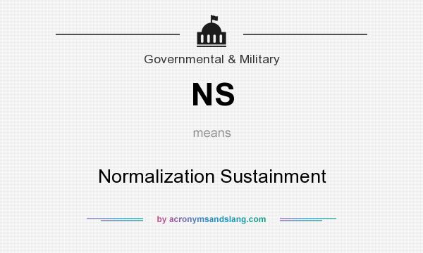 What does NS mean? It stands for Normalization Sustainment