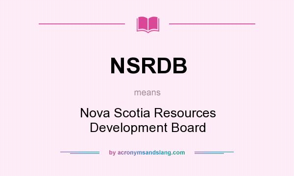 What does NSRDB mean? It stands for Nova Scotia Resources Development Board