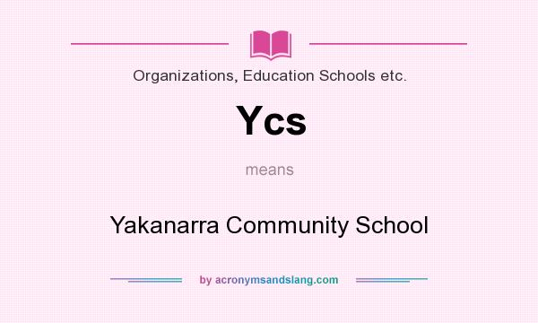 What does Ycs mean? It stands for Yakanarra Community School