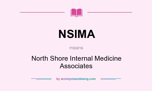 What does NSIMA mean? It stands for North Shore Internal Medicine Associates