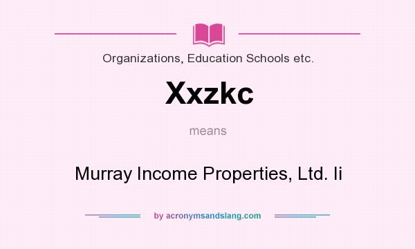 What does Xxzkc mean? It stands for Murray Income Properties, Ltd. Ii