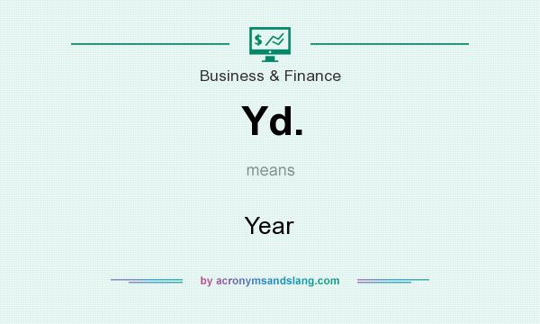 What does Yd. mean? It stands for Year