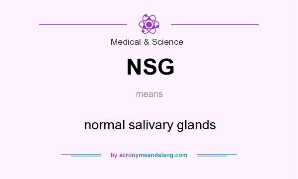 What does NSG mean? It stands for normal salivary glands