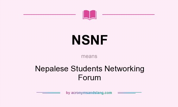 What does NSNF mean? It stands for Nepalese Students Networking Forum