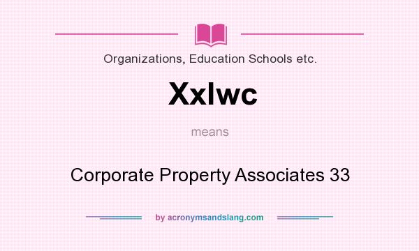 What does Xxlwc mean? It stands for Corporate Property Associates 33