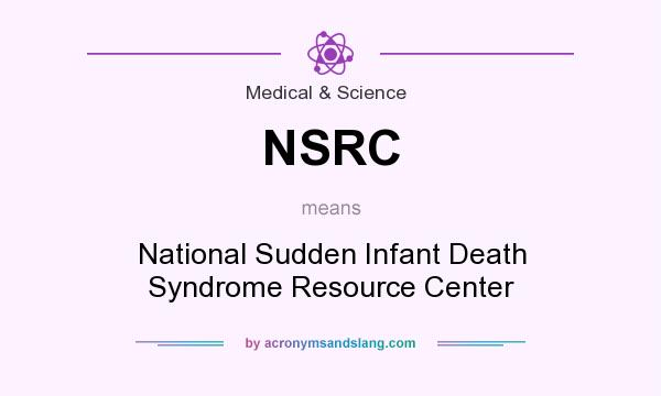 What does NSRC mean? It stands for National Sudden Infant Death Syndrome Resource Center