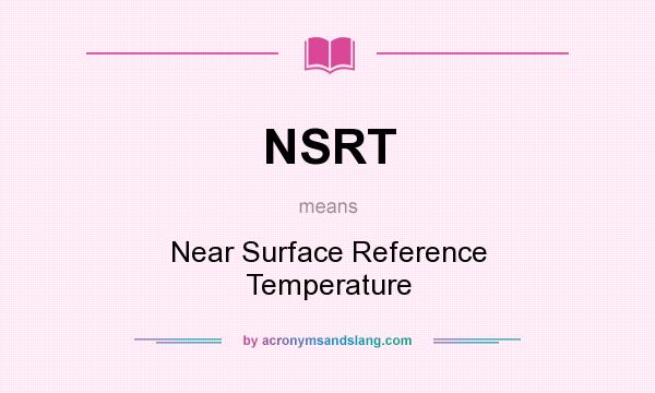What does NSRT mean? It stands for Near Surface Reference Temperature