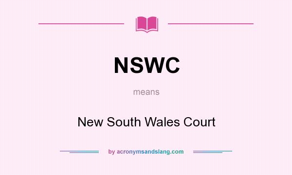 What does NSWC mean? It stands for New South Wales Court