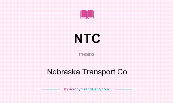 What does NTC mean? It stands for Nebraska Transport Co