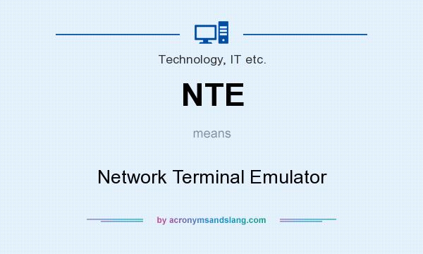 What does NTE mean? It stands for Network Terminal Emulator