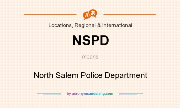 What does NSPD mean? It stands for North Salem Police Department