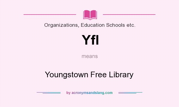 What does Yfl mean? It stands for Youngstown Free Library