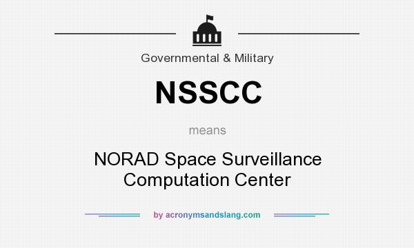 What does NSSCC mean? It stands for NORAD Space Surveillance Computation Center