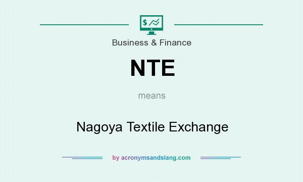 What does NTE mean? It stands for Nagoya Textile Exchange
