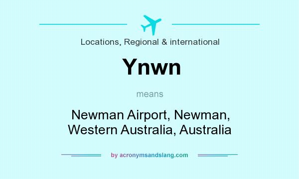 What does Ynwn mean? It stands for Newman Airport, Newman, Western Australia, Australia