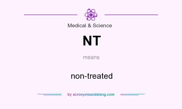What does NT mean? It stands for non-treated