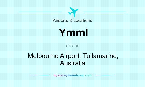 What does Ymml mean? It stands for Melbourne Airport, Tullamarine, Australia