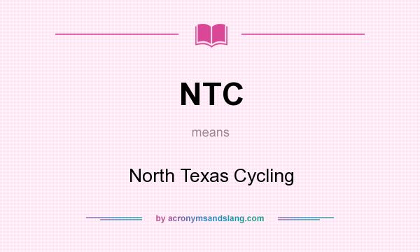 What does NTC mean? It stands for North Texas Cycling