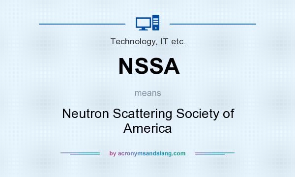 What does NSSA mean? It stands for Neutron Scattering Society of America