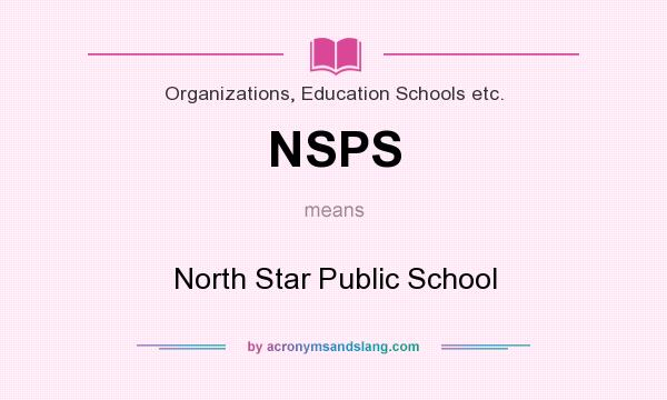 What does NSPS mean? It stands for North Star Public School