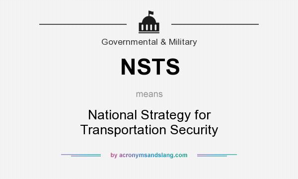 What does NSTS mean? It stands for National Strategy for Transportation Security