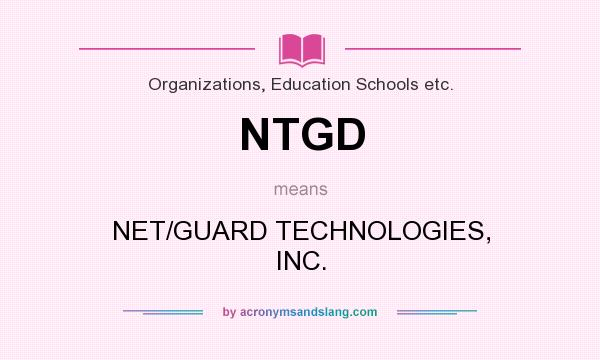 What does NTGD mean? It stands for NET/GUARD TECHNOLOGIES, INC.