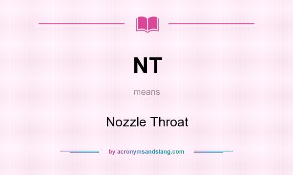 What does NT mean? It stands for Nozzle Throat