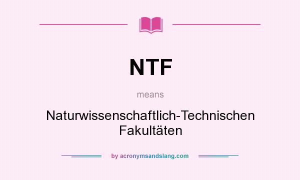 What does NTF mean? It stands for Naturwissenschaftlich-Technischen Fakultäten