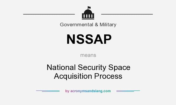 What does NSSAP mean? It stands for National Security Space Acquisition Process