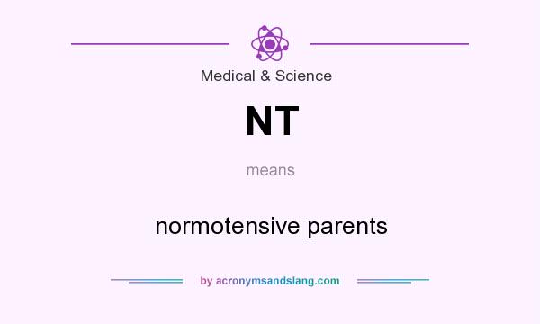 What does NT mean? It stands for normotensive parents