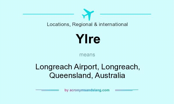 What does Ylre mean? It stands for Longreach Airport, Longreach, Queensland, Australia