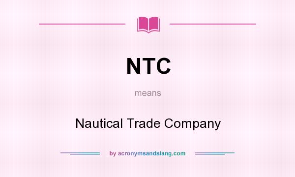 What does NTC mean? It stands for Nautical Trade Company