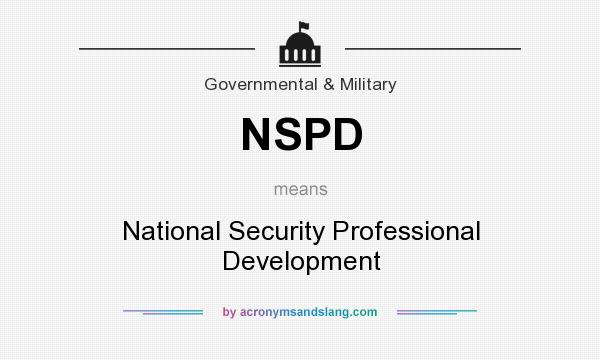 What does NSPD mean? It stands for National Security Professional Development